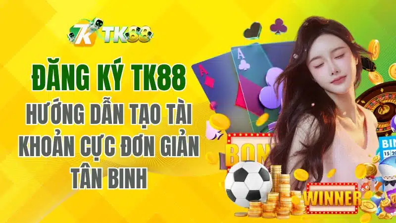 Đăng ký Tk88