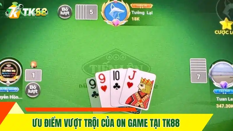 Ưu điểm vượt trội của On Game tại TK88