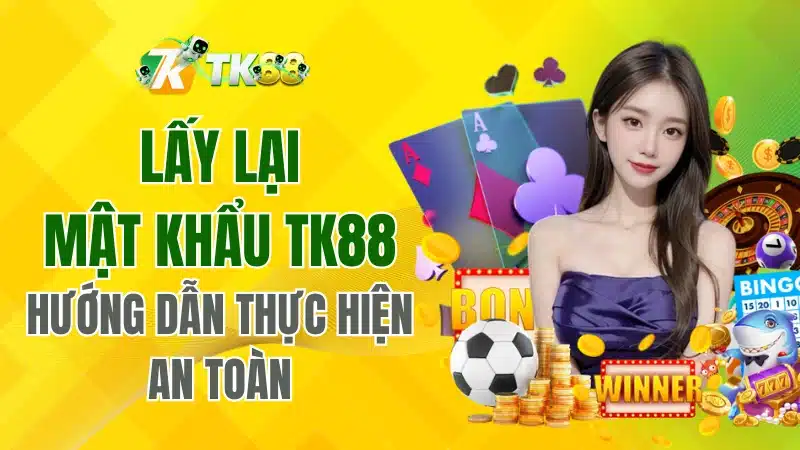 Lấy lại mật khẩu Tk88