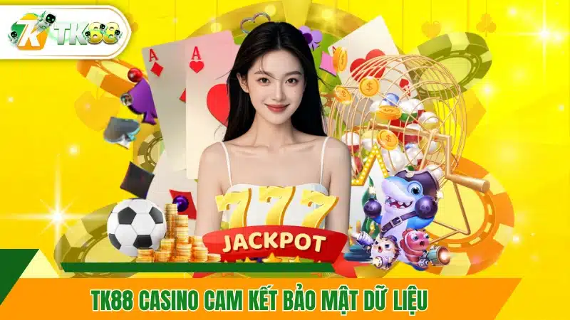 TK88 casino cam kết bảo mật dữ liệu