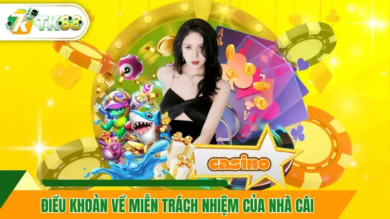 Điều khoản về miễn trách nhiệm của nhà cái