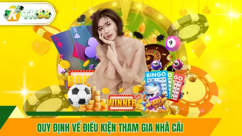 Quy định về điều kiện tham gia nhà cái