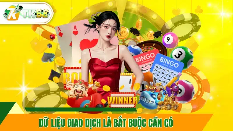 Dữ liệu giao dịch là bắt buộc cần có