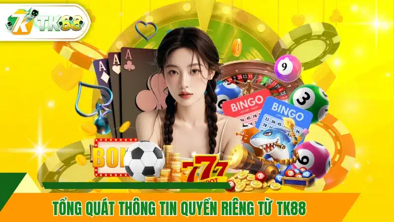Tổng quát thông tin quyền riêng từ TK88