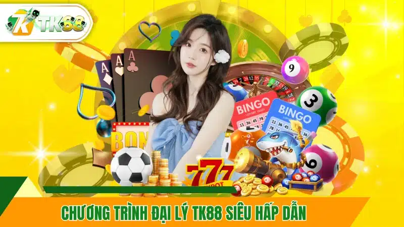 Chương trình đại lý TK88 siêu hấp dẫn
