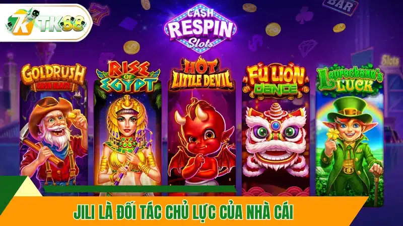 JILI là đối tác chủ lực của nhà cái