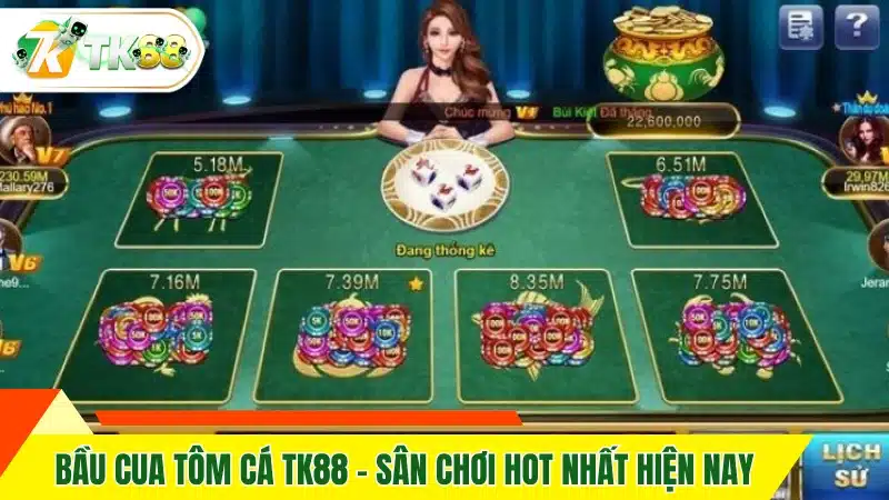 Bầu Cua Tôm Cá TK88 - Sân chơi hot nhất hiện nay