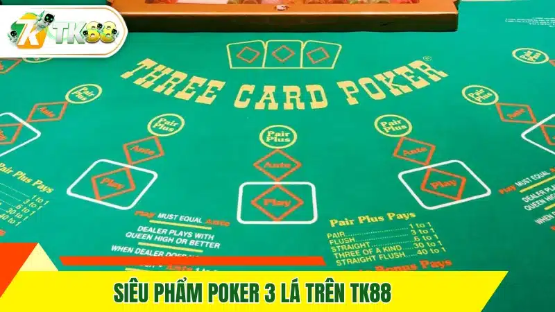 Siêu phẩm Poker 3 lá trên TK88