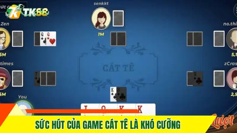 Sức hút của game Cát Tê là khó cưỡng