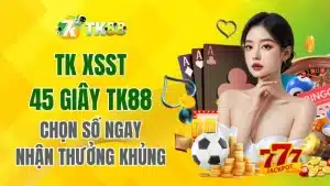 TK XSST 45 giây