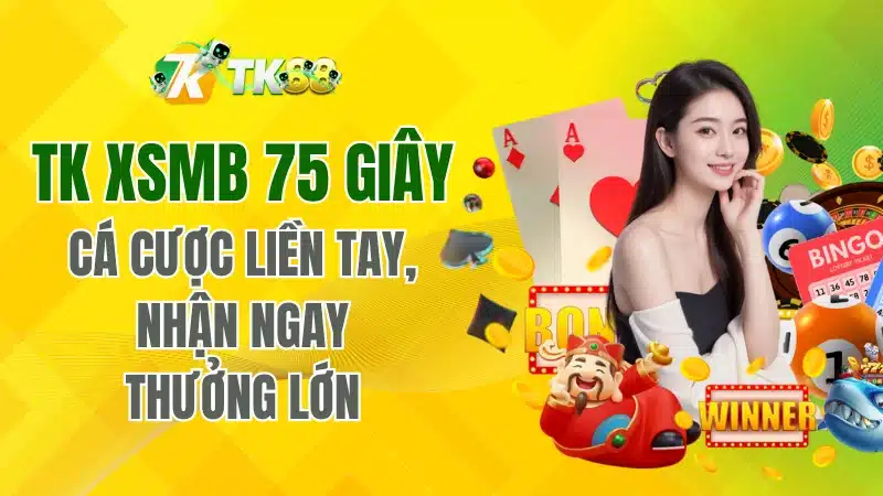 TK XSMB 75 giây TK88