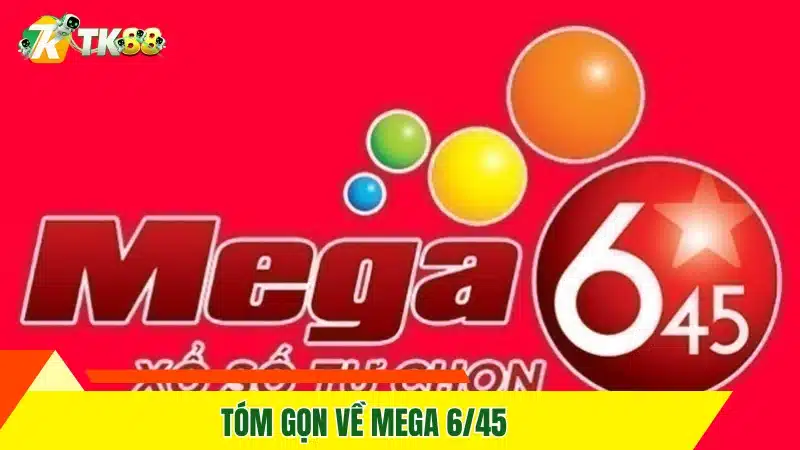 Tóm gọn về Mega 6/45