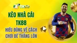 Kèo nhà cái Tk88