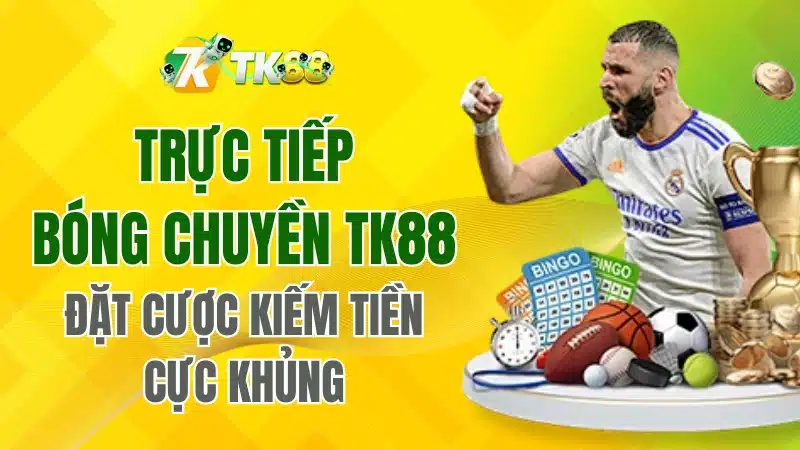 Trực tiếp bóng chuyền Tk88