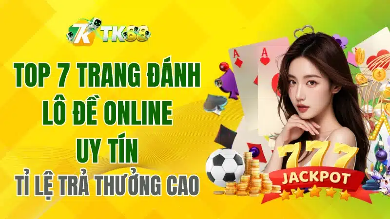 Trang Đánh Lô Đề Online Uy Tín