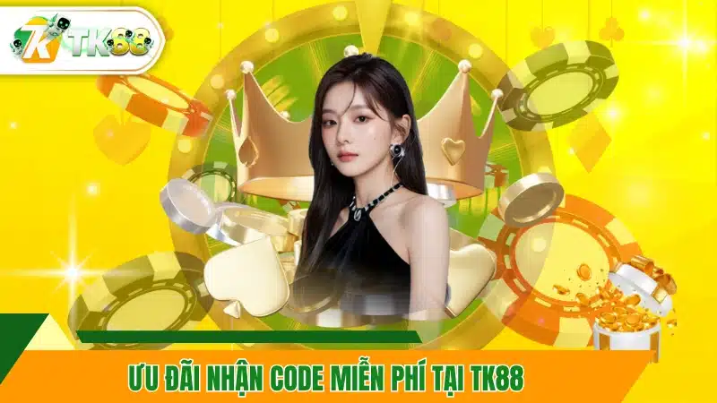 Ưu đãi nhận code miễn phí tại TK88